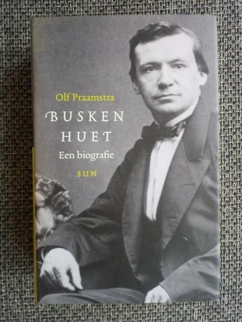 Busken Huet. Een biografie - Olf Praamstra, Livres, Biographies, Comme neuf, Art et Culture, Enlèvement ou Envoi