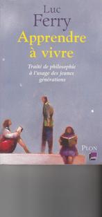 Apprendre à vivre Traité de philosophie à l'usage des jeunes, Boeken, Filosofie, Ophalen of Verzenden, Zo goed als nieuw, Luc Ferry
