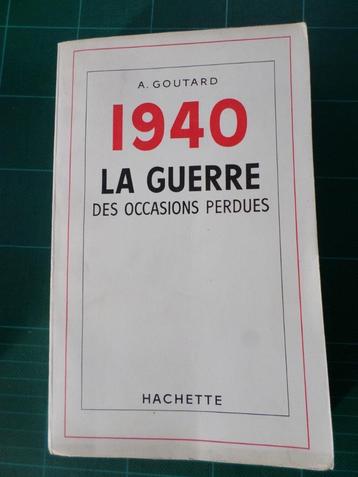 1940 la guerre des occasions perdues (A.Goutard) – 1956  beschikbaar voor biedingen