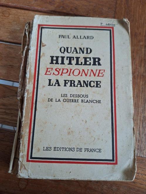 Oud boek “Quand Hitler espionne la France »(1939)Paul Allard, Antiek en Kunst, Antiek | Boeken en Manuscripten, Ophalen of Verzenden