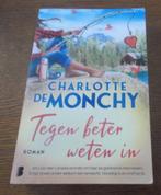 Tegen beter weten in / Charlotte de Monchy, Ophalen, Zo goed als nieuw, Charlotte de Monchy