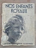 Nos Enfants Royaux (1938) — Zeldzaam geïllustreerd boek, Antiek en Kunst, Kunst | Tekeningen en Fotografie, Ophalen of Verzenden