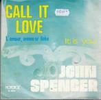 Vinyl, 7"   -   John Spencer – Call It Love ...., Cd's en Dvd's, Vinyl | Overige Vinyl, Ophalen of Verzenden, Overige formaten