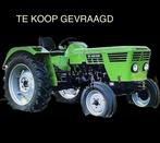 traktor DEUTZ  TE KOOP GEVRAAGD, Ophalen of Verzenden, Deutz - Fahr