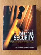 Windows Internet Security, Livres, Informatique & Ordinateur, Enlèvement ou Envoi, Comme neuf, Internet ou Webdesign, Seth Fogie & Cyrus Peikari