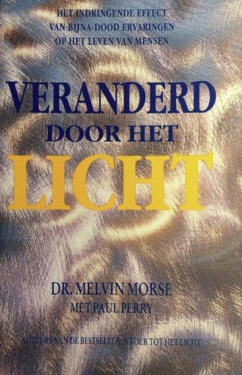 Veranderd door het licht, Dr. Melvin Morse en Paul Perry, Boeken, Esoterie en Spiritualiteit, Zo goed als nieuw, Verzenden