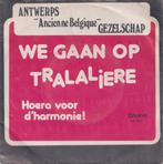 Antwerps Ancien Belgique Gezelschap – We gaan op tralaliere, Cd's en Dvd's, Nederlandstalig, Gebruikt, Ophalen of Verzenden, 7 inch