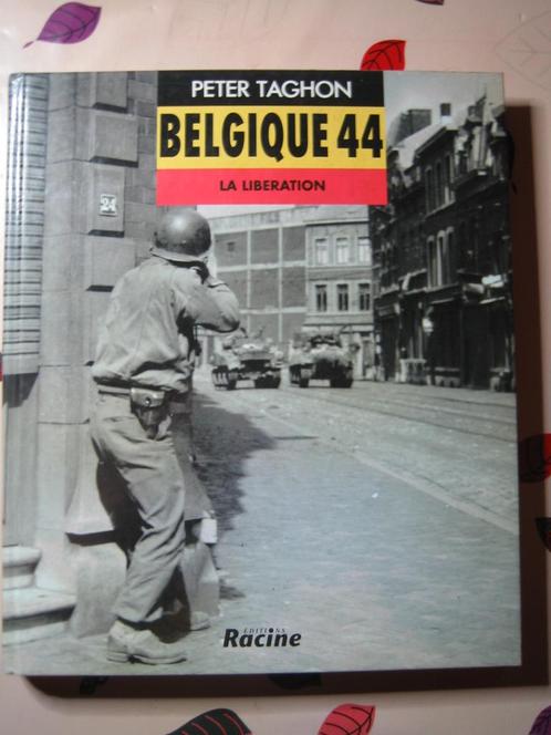 BELGIË 44 De Bevrijding. Peter TAGHON. Ed Racine., Boeken, Oorlog en Militair, Zo goed als nieuw, Tweede Wereldoorlog, Ophalen of Verzenden