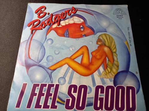 B. Rodgers ‎– I Feel So Good '7, Cd's en Dvd's, Vinyl Singles, Gebruikt, Single, Overige genres, 7 inch, Ophalen of Verzenden
