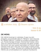 2 tickets de Mens Tongeren 4 okt. 25 voor slechts 40 euro, Tickets en Kaartjes, Concerten | Nederlandstalig, Twee personen, Oktober