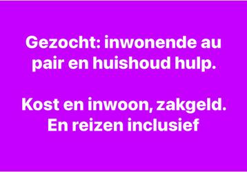 Inwonende huishulp en oppas gezocht beschikbaar voor biedingen