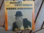 vader abraham bedankt lieve ouders, Cd's en Dvd's, Vinyl | Nederlandstalig, Ophalen of Verzenden, Zo goed als nieuw, Levenslied of Smartlap