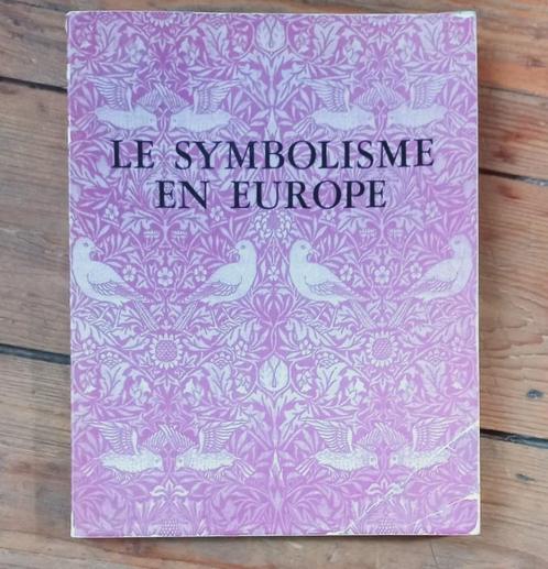Le symbolisme en Europe Bruxelles Paris Rotterdam 1976, Livres, Art & Culture | Arts plastiques, Enlèvement ou Envoi