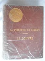 La Peinture en Europe : Le Louvre, Boeken, Gelezen, Ophalen of Verzenden, Schilder- en Tekenkunst