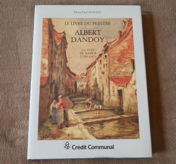 Le livre du peintre Albert Dandoy - 166 vues de Namur