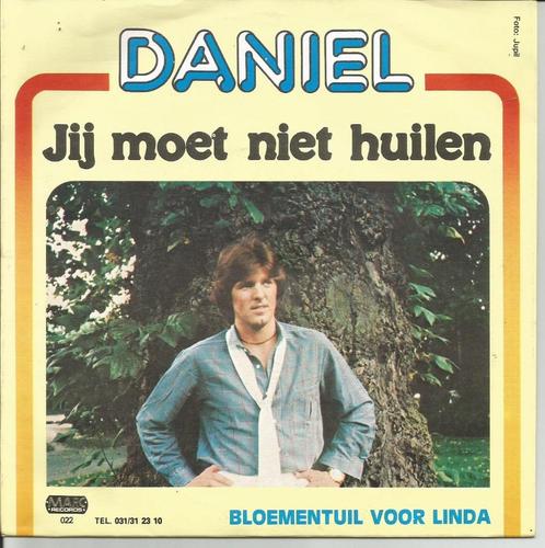 Daniel - Jij moet niet huilen / Bloementuil voor Linda, Cd's en Dvd's, Vinyl Singles, Single, Nederlandstalig, 7 inch, Ophalen of Verzenden
