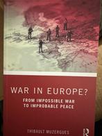 War in Europe?: From Impossible War to Improbable Peace, Livres, Politique, Enlèvement ou Envoi, Neuf