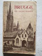 Brugge, die goude wereld, Ophalen of Verzenden