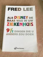 Fred Lee - Als disney de baas was in uw ziekenhuis, Livres, Économie, Management & Marketing, Comme neuf, Fred Lee, Enlèvement ou Envoi