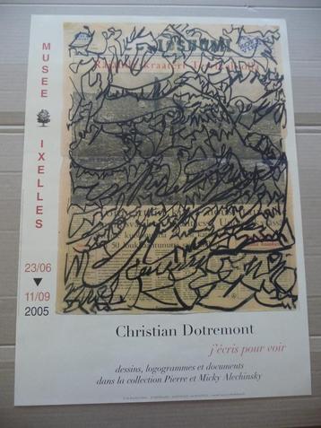 CHRISTIAN DOTREMONT, ZELDZAME AFFICHE, MUSEE IXELLES 2005 beschikbaar voor biedingen