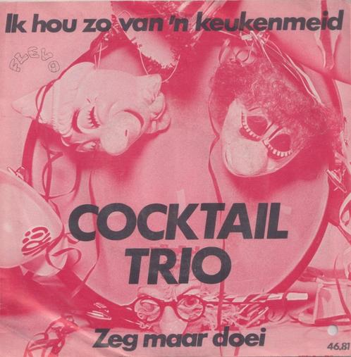 Cocktail Trio – Ik hou zo van ’n keukenmeid / Zeg maar doei, Cd's en Dvd's, Vinyl Singles, Gebruikt, Single, Nederlandstalig, 7 inch