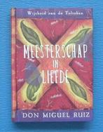 Meesterschap in liefde - Don Miguel Ruiz, Boeken, Nieuw, Don Miguel Ruiz, Ophalen of Verzenden