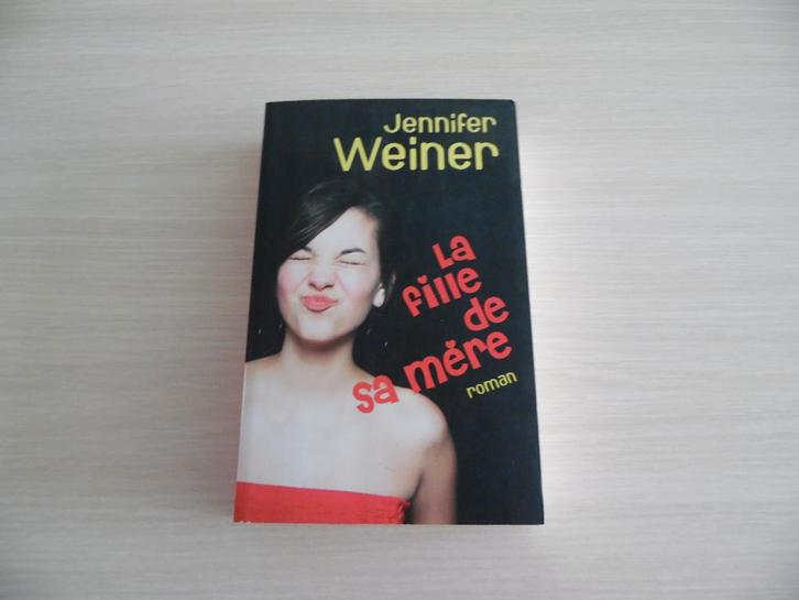 LA FILLE DE SA MÈRE     JENNIFER WEINER, Boeken, Romans, Zo goed als nieuw, Amerika, Ophalen of Verzenden
