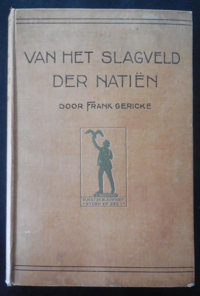 Van het slagveld der Natiën - F. Gericke - 1915, Boeken, Oorlog en Militair, Gelezen, Ophalen of Verzenden