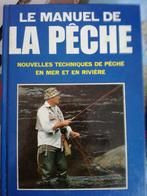 Le Manuel de la Pêche, techniques en mer et en rivière, Boeken, Ophalen of Verzenden, Zo goed als nieuw