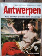 Antwerpen Twaalf eeuwen geschiedenis en cultuur NIEUW, Enlèvement ou Envoi, Neuf