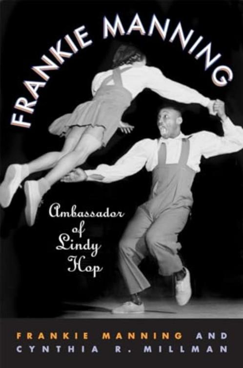Frankie Manning  ambassador of Lyndy Hopp Cynthia Millman, Boeken, Hobby en Vrije tijd, Zo goed als nieuw, Ophalen of Verzenden