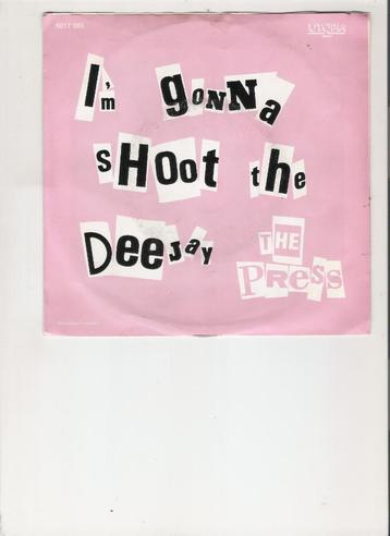 The Press - I'm gonna Shoot the Dejay - Meet the Press, Enlèvement ou Envoi, Single, Utilisé, 7 pouces