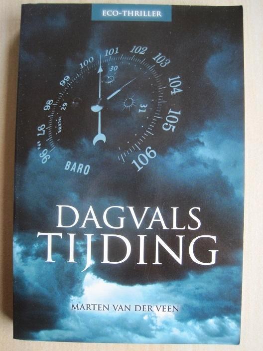 007 - Dagvals tijding - Marten van der Veen, Livres, Thrillers, Comme neuf, Pays-Bas, Envoi
