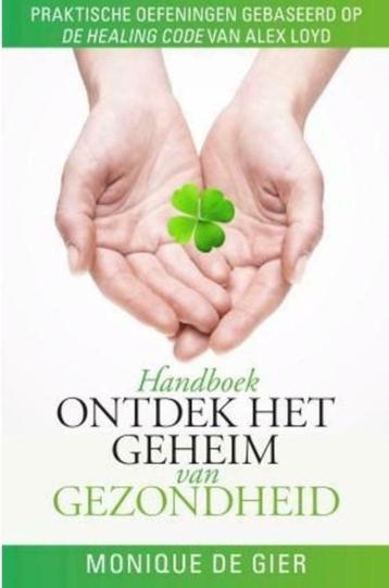 Ontdek het geheim van gezondheid, Monique de Gier   beschikbaar voor biedingen
