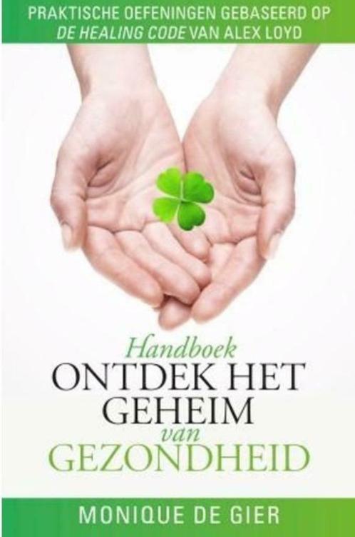 Ontdek het geheim van gezondheid, Monique de Gier, Boeken, Gezondheid, Dieet en Voeding, Zo goed als nieuw, Ophalen of Verzenden
