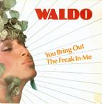 single Waldo - You bring out the freak in me, Cd's en Dvd's, Vinyl Singles, 7 inch, Single, Ophalen of Verzenden, Zo goed als nieuw