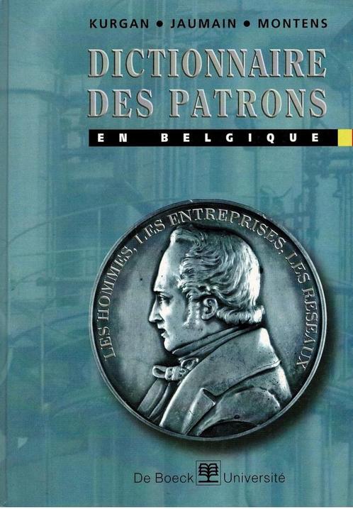 Dictionnaire des patrons en Belgique. Les hommes, ..., Boeken, Geschiedenis | Stad en Regio, Gelezen, Ophalen of Verzenden