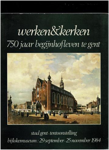 Werken en Kerken 750 jaar begijnhofleven te Gent beschikbaar voor biedingen