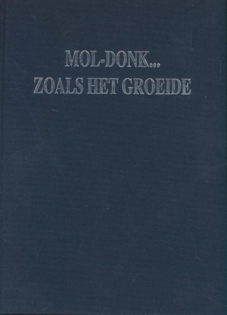 (g247) Mol Donk zoals het groeide, Boeken, Geschiedenis | Stad en Regio, Gelezen, Verzenden