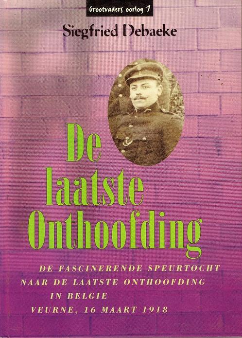 De laatste onthoofding in België. S. Debaeke, De Klaproos, Boeken, Oorlog en Militair, Zo goed als nieuw, Algemeen, Voor 1940