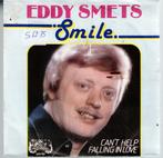 Vinyl, 7"   /   Eddy Smets – Smile / Can’t Help Falling In L, Ophalen of Verzenden, Overige formaten