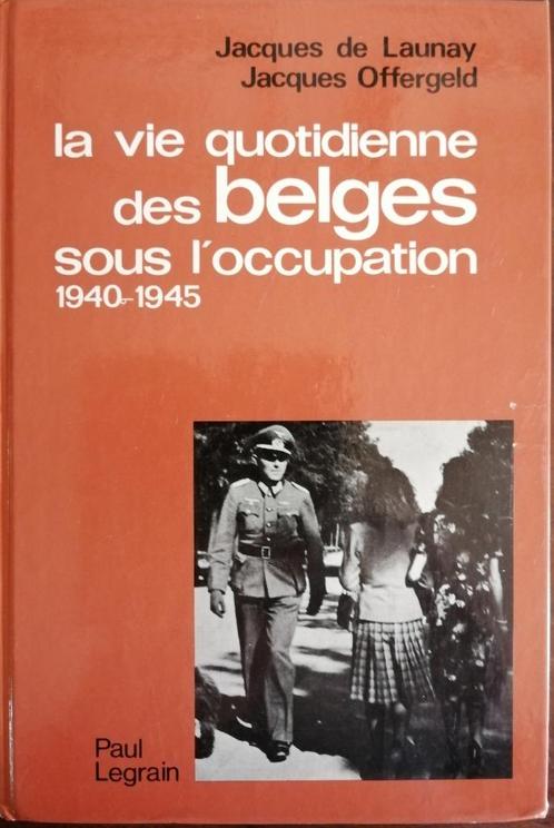 Jacques de Launay - La vie quotidienne sous l'occupation 194, Boeken, Geschiedenis | Nationaal, Zo goed als nieuw, 20e eeuw of later