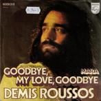 Vinyl, 7"   -   Demis Roussos – Goodbye, My Love, Goodbye, Ophalen of Verzenden, Overige formaten