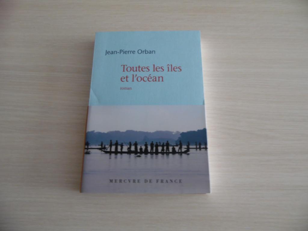 TOUTES LES ÏLES ET L'OCÉAN           JEAN-PIERRE ORBAN, België, Jean-Pierre Orban, Ophalen of Verzenden, Zo goed als nieuw