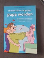 Praktische raadgever papa worden, Boeken, Zwangerschap en Opvoeding, Ophalen