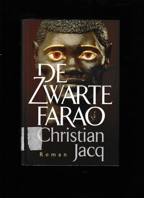 DE ZWARTE FARAO. - Christian Jacq, Boeken, Romans, Ophalen of Verzenden