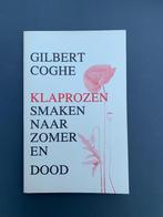 Klaprozen smaken naar zomer en dood, Gilbert Coghe In perfec, Boeken, Eén auteur, Ophalen of Verzenden, Zo goed als nieuw