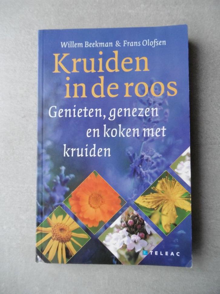 Kruiden in de roos - Willem Beekman, Frans Olofsen, Boeken, Gezondheid, Dieet en Voeding, Gelezen, Kruiden en Alternatief, Ophalen of Verzenden