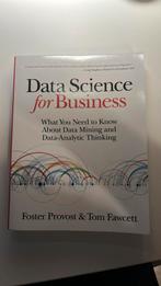 Data Science for Business, Boeken, Studieboeken en Cursussen, Hoger Onderwijs, Ophalen of Verzenden, Zo goed als nieuw, Foster Provost & Tom Fawcett
