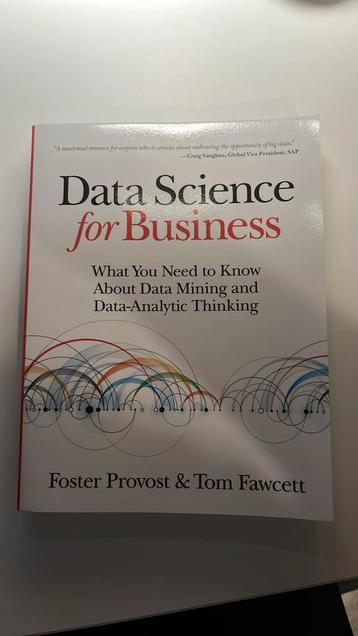 Data Science for Business, Boeken, Hoger Onderwijs, Ophalen of Verzenden, Zo goed als nieuw, Foster Provost & Tom Fawcett